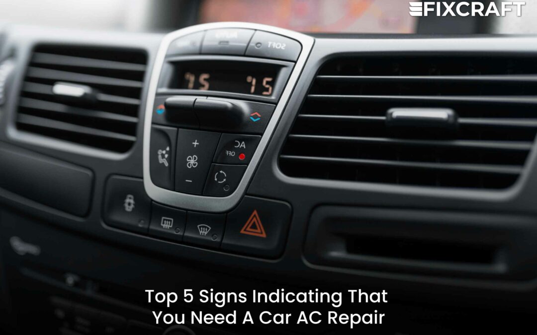 Diagnosing Car AC Problems | Top 5 Signs Indicating that You Need a Car AC Repair