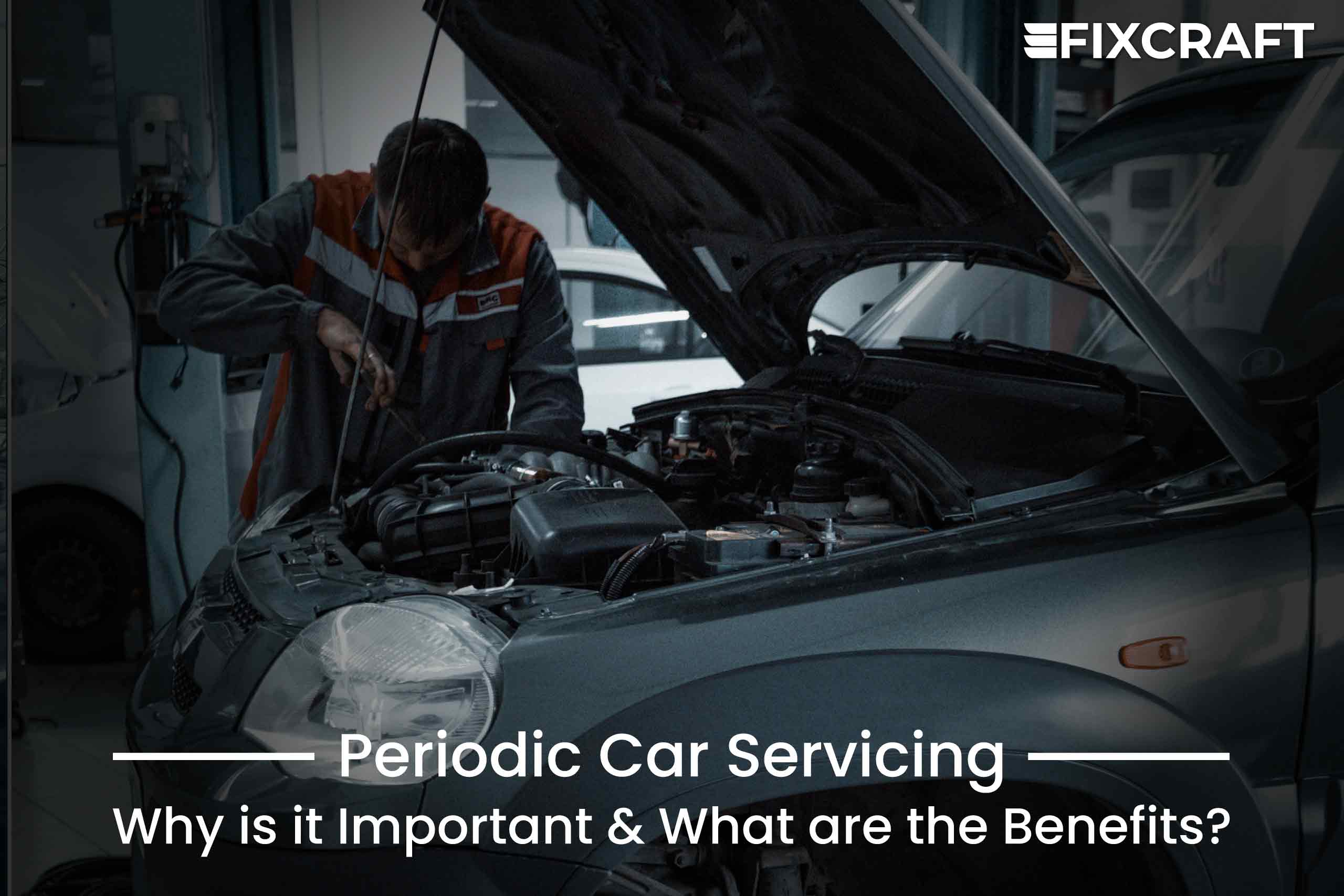 Periodic-Car-Servicing_its-importance-and-its-benefits